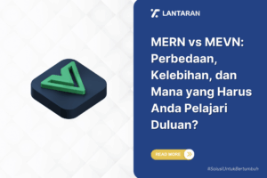 MERN vs MEVN Perbedaan, Kelebihan, dan Mana yang Harus Anda Pelajari Duluan
