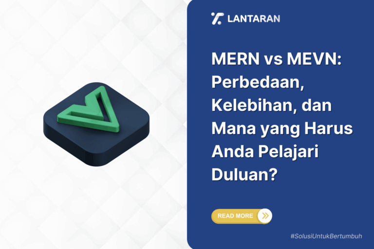 MERN vs MEVN Perbedaan, Kelebihan, dan Mana yang Harus Anda Pelajari Duluan