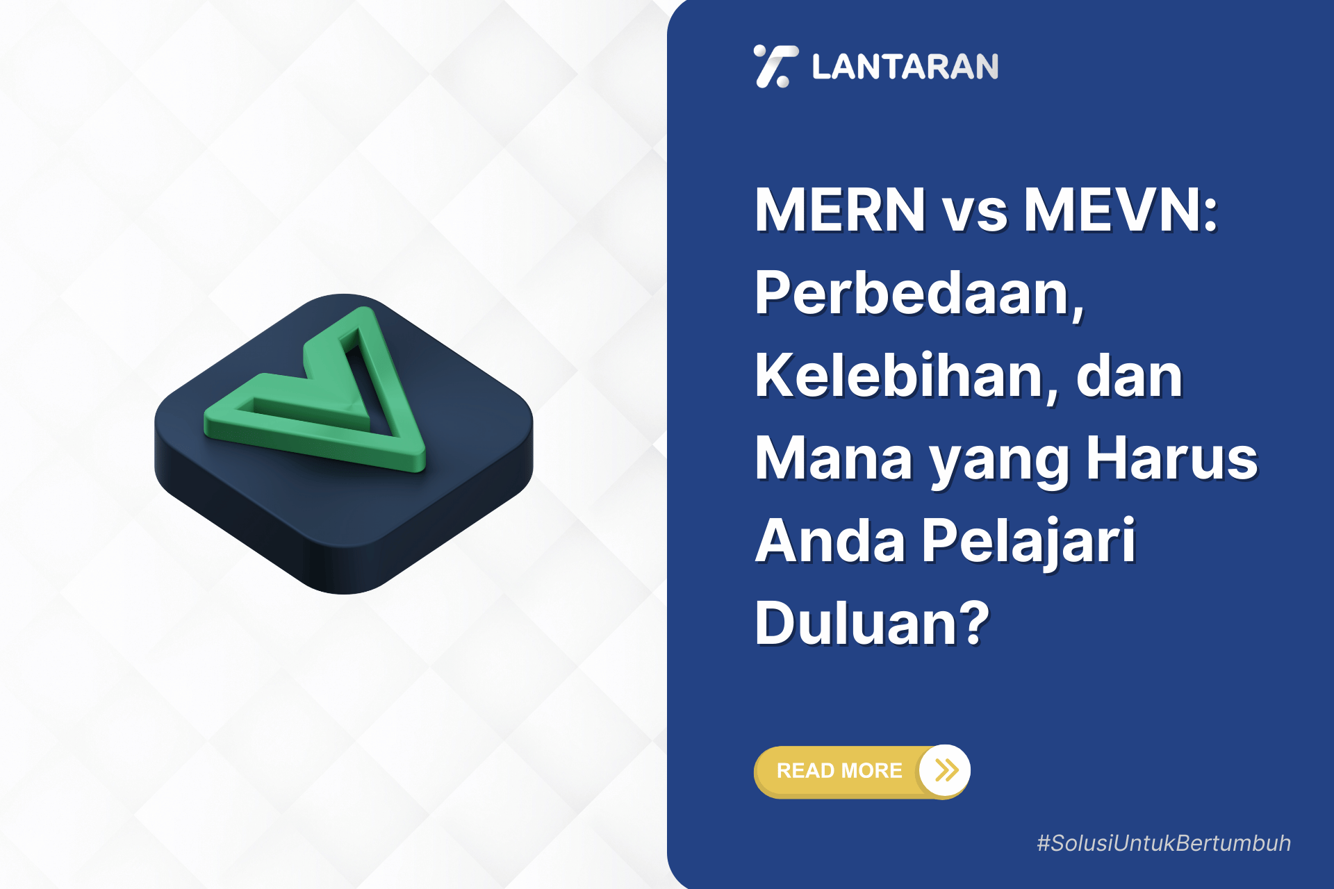 MERN vs MEVN Perbedaan, Kelebihan, dan Mana yang Harus Anda Pelajari Duluan