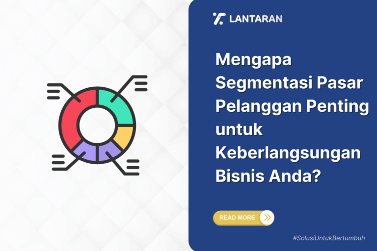 Mengapa Segmentasi Pasar Pelanggan Penting untuk Keberlangsungan Bisnis Anda
