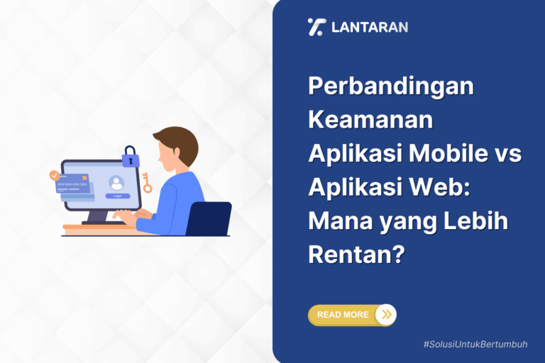 Perbandingan keamanan aplikasi mobile vs aplikasi web mana yang lebih rentan