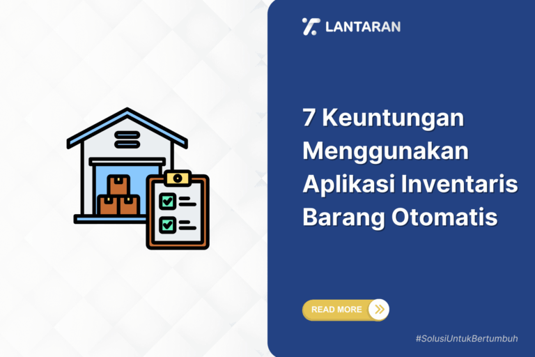 7 keuntungan menggunakan aplikasi inventaris barang otomatis