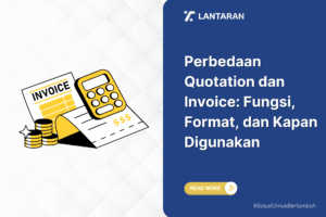Perbedaan quotation dan invoice fungsi, format, dan kapan digunakan