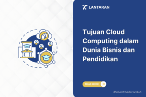 Tujuan cloud computing dalam dunia bisnis dan pendidikan