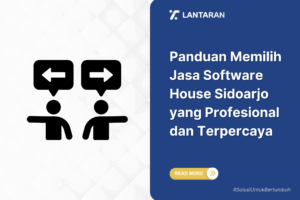 Panduan memilih jasa software house sidoarjo yang profesional dan terpercaya