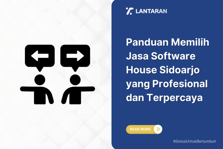 Panduan memilih jasa software house sidoarjo yang profesional dan terpercaya