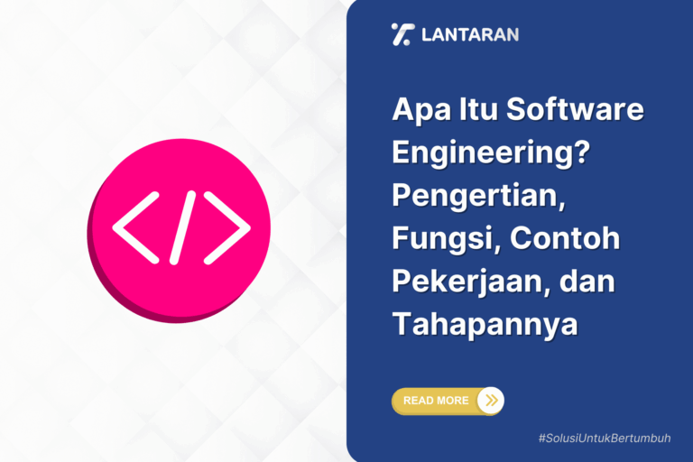 Apa Itu Software Engineering Pengertian, Fungsi, Contoh Pekerjaan, dan Tahapannya