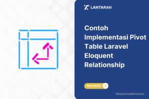 Contoh Implementasi Pivot Table Laravel Eloquent Relationship