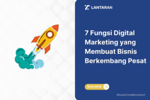 7 Fungsi Digital Marketing yang Membuat Bisnis Berkembang Pesat