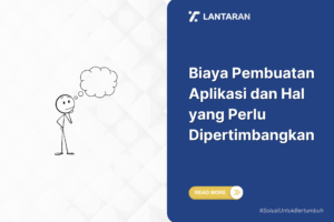 Biaya Pembuatan Aplikasi dan Hal yang Perlu Dipertimbangkan
