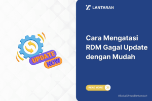 Cara Mengatasi RDM Gagal Update dengan Mudah