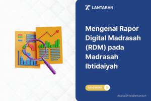 Mengenal Rapor Digital Madrasah (RDM) pada Madrasah Ibtidaiyah
