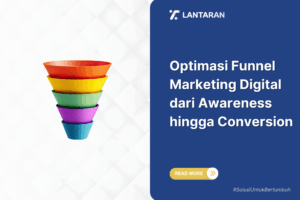 Optimasi Funnel Marketing Digital dari Awareness hingga Conversion