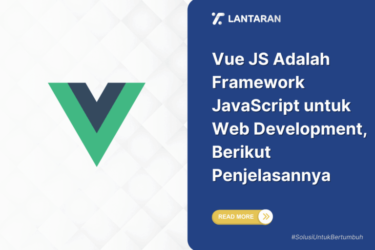 Vue JS Adalah Framework JavaScript untuk Web Development, Berikut Penjelasannya