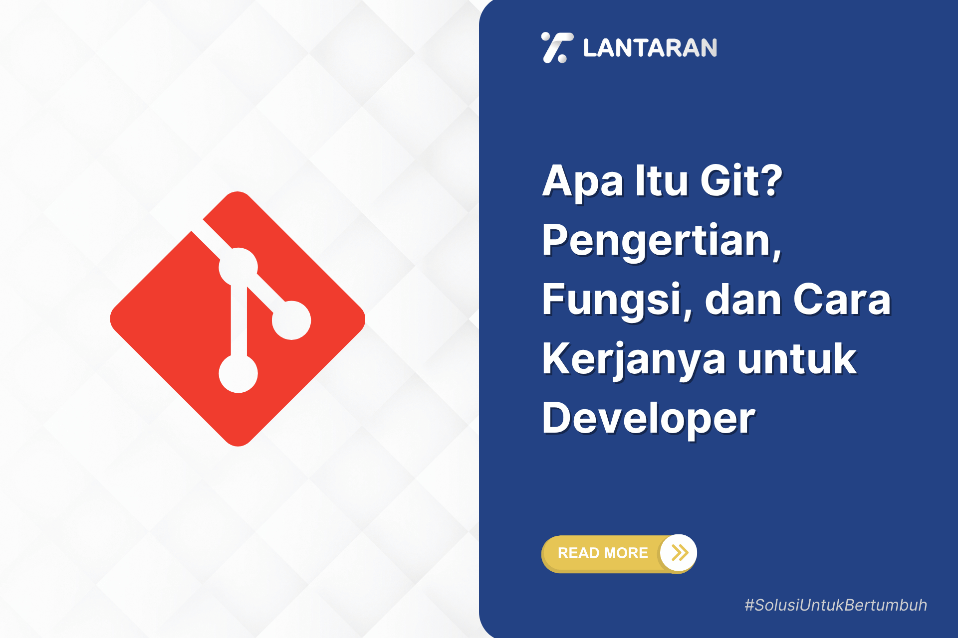 Apa Itu Git? Pengertian, Fungsi, dan Cara Kerjanya untuk Developer