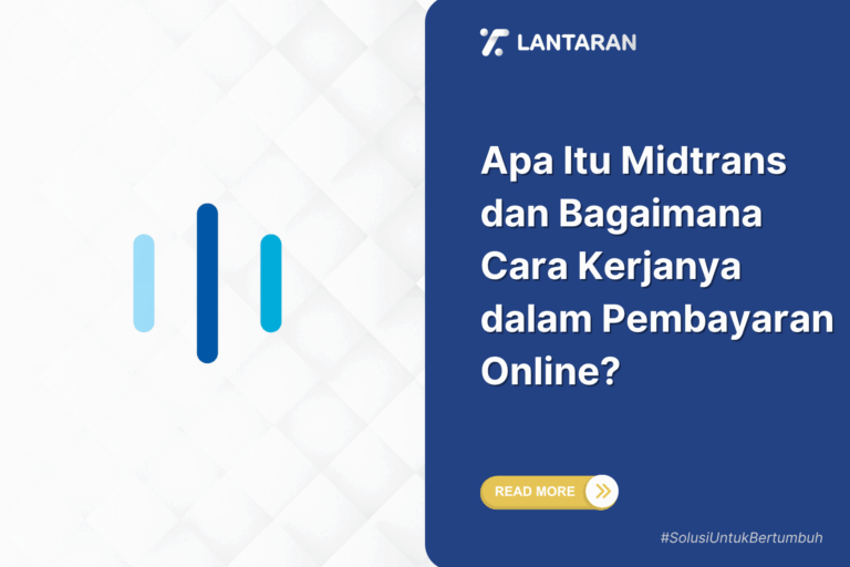 Apa Itu Midtrans dan Bagaimana Cara Kerjanya dalam Pembayaran Online