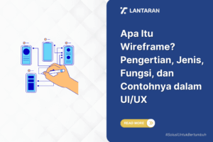 Apa Itu Wireframe? Pengertian, Jenis, Fungsi, dan Contohnya dalam UI/UX