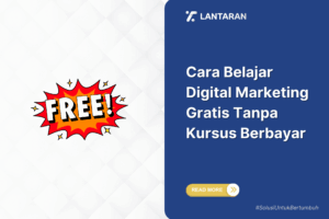 Cara Belajar Digital Marketing Gratis Tanpa Kursus Berbayar