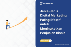 Jenis Jenis Digital Marketing Paling Efektif untuk Meningkatkan Penjualan Bisnis