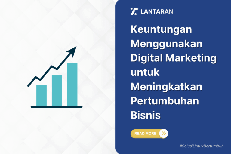 Keuntungan Menggunakan Digital Marketing untuk Meningkatkan Pertumbuhan Bisnis